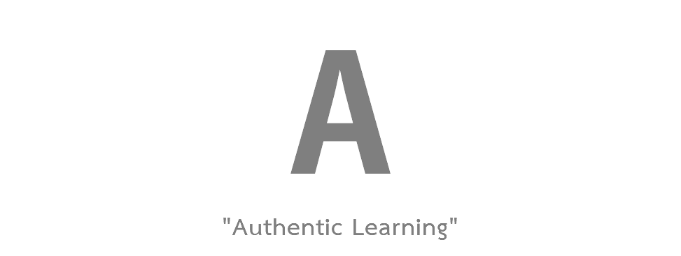 A "Authentic Learning"