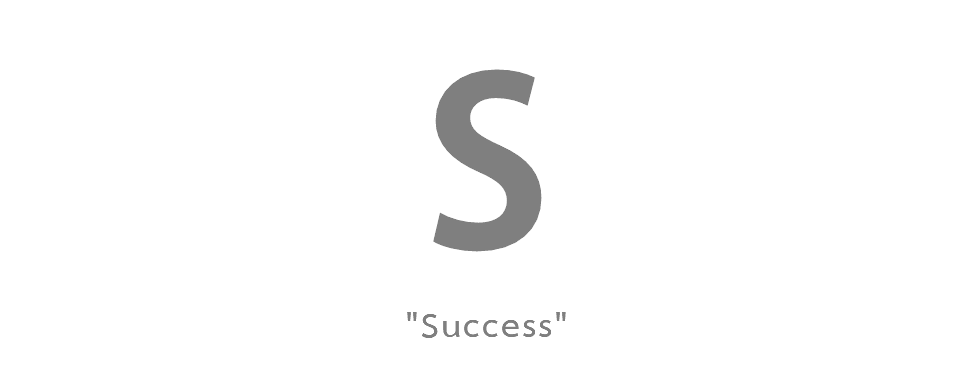 S "Success"