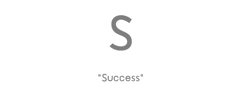 S "Success"